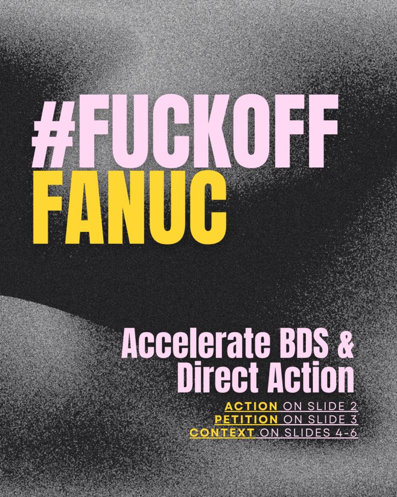 "#FUCKOFF FANUC
Accelerate BDS &
Direct Action
Action on Slide 2
Petition on Slide 3
Context on Slides 4-6