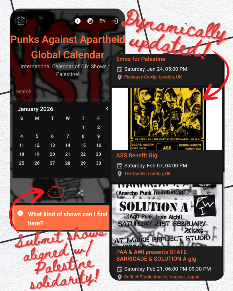 Two overlapping screenshots. On the left, Punks Against Apartheid Global Calendar: International Calendar of DIY Shows for Palestine! Below January 2026 calendar, 'What kind of shows can I find here?' notice, and a '+' button circled with an arrow pointing to it, with the text below: Submit shows aligned w/ Palestine solidarity!