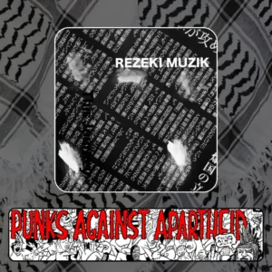 Slide 6: Square album cover, which shows black and white Japanese text and the text REZEKI MUZIK overlaid.A long rectangular PAA logo with punks moshing, PUNKS AGAINST APARTHEID in red cartoony text, and a punk giving the finger on the right w/ Liberty Spikes saying ‘racism ain’t punk.’